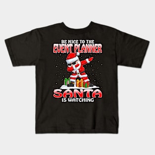 Be Nice To The Event Planner Santa is Watching Kids T-Shirt